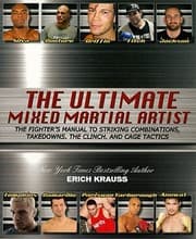 Tapa de The Ultimate Mixed Martial Artist The Fighters Manual For Striking Combinations Take Downs The Clinch And Cage Tactics