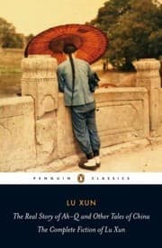Tapa de The Real Story Of Ahq And Other Tales Of China The Complete Fiction Of Lu Xun