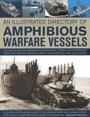 Tapa de An Illustrated Directory Of Amphibious Warfare Vessels A Countrybycountry Guide To 130 Landing Ships And Landing Craft With Over 210 Wartime And Modern Photographs