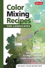 Tapa de Color Mixing Recipes For Landscapes Mixing Recipes For More Than 500 Color Combinations