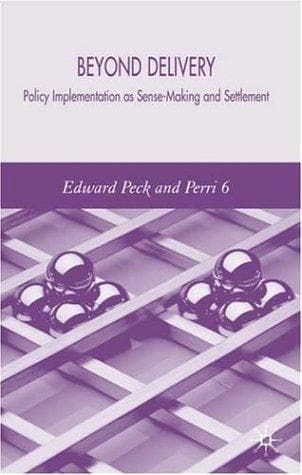 Tapa de BEYOND DELIVERY: POLICY IMPLEMENTATION AS SENSE-MAKING AND SETTLEMENT