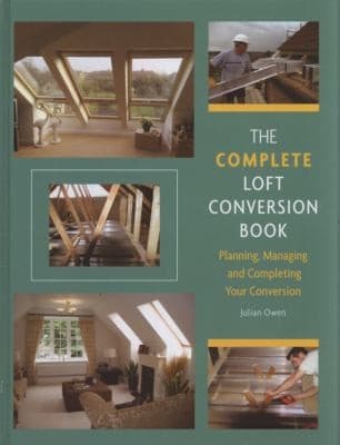 Tapa de The Complete Loft Conversion Book Planning Managing And Completing Your Conversion