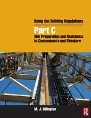 Tapa de Using The Building Regulations Part C Site Preparation And Resistance To Contaminants And Moisture