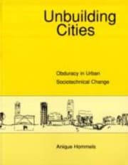 Tapa de Unbuilding Cities Obduracy In Urban Sociotechnical Change