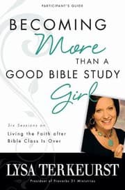 Tapa de Becoming More Than A Good Bible Study Girl Participants Guide Six Sessions On Living The Faith After The Bible Class Is Over