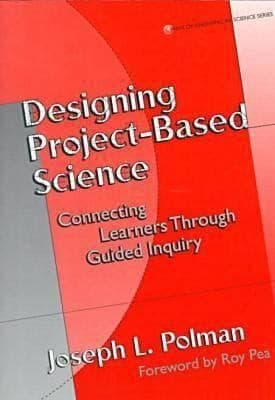 Tapa de Designing Projectbased Science Connecting Learners Through Guided Inquiry