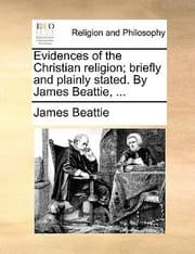 Tapa de Evidences of the Christian Religion Briefly and Plainly Stated by James Beattie
