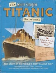 Tapa de The Titanic Notebook The Story Of The Worlds Most Famous Ship
