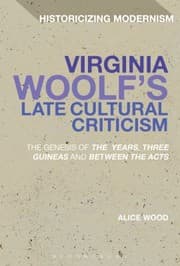 Tapa de Virginia Woolfs Late Cultural Criticism The Genesis Of The Years Three Guineas And Between The Acts