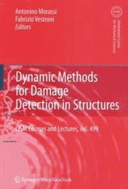 Tapa de Dynamic Methods for Damage Detection in Structures
            
                CISM International Centre for Mechanical Sciences