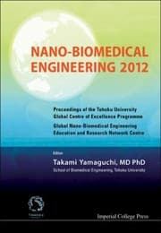 Tapa de Nanobiomedical Engineering 2012 Proceedings Of The Tohoku University Global Centre Of Excellence Programme Global Nanobiomedical Engineering Education And Research Network Centre Sakura Hall Tohoku University Sendai Japan 56 March 2012