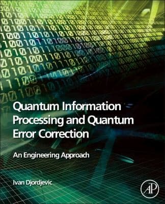 Tapa de Quantum Information Processing And Quantum Error Correction An Engineering Approach