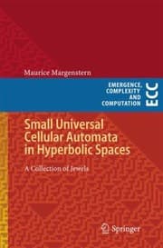 Tapa de Small Universal Cellular Automata In Hyperbolic Spaces A Collection Of Jewels