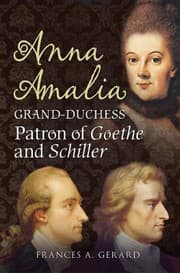 Tapa de A Grand Duchess The Life Of Anna Amalia Duchess Of Saxeweimareisenach And The Classical Circle Of Weimar