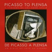 Tapa de Picasso To Plensa A Century Of Art From Spain