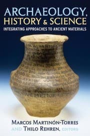 Tapa de Archaeology History And Science Integrating Approaches To Ancient Materials