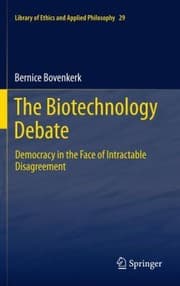 Tapa de The Biotechnology Debate Democracy In The Face Of Intractable Disagreement