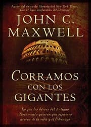 Tapa de Corramos Con Los Gigantes Lo Que Los Hroes Del Antiguo Testamento Quieren Que Sepamos Acerca De La Vida Y El Liderazgo