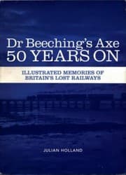 Tapa de Dr Beechings Axe 50 Tears On Memories Of Britains Lost Railways