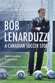 Tapa de Bob Lenarduzzi A Canadian Soccer Story