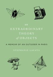 Tapa de An Extraordinary Theory Of Objects A Memoir Of An Outsider In Paris