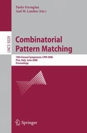 Tapa de Combinatorial Pattern Matching 19th Annual Symposium Cpm 2008 Pisa Italy June 1820 2008 Proceedings