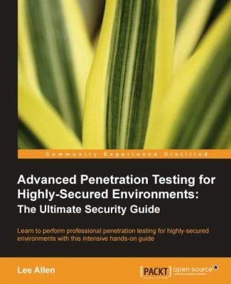Tapa de Advanced Penetration Testing For Highlysecured Environments The Ultimate Secuirty Guide