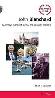 Tapa de John Blanchard Guernseys Evangelist Author And Christian Apologist