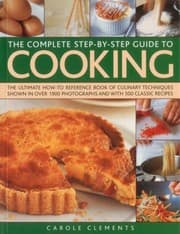 Tapa de The Complete Stepbystep Guide To Cooking The Ultimate Howto Reference Book Of Culinary Techniques Shown In Over 1900 Photographs And With 500 Classic Recipes