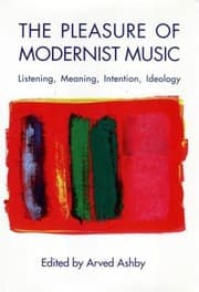 Tapa de The Pleasure Of Modernist Music Listening Meaning Intention Ideology