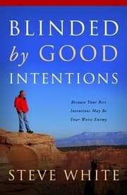 Tapa de Blinded By Good Intentions Because Your Best Intentions May Be Your Worst Enemy