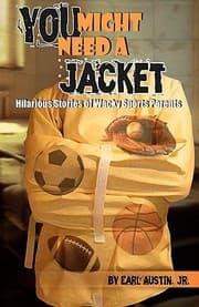 Tapa de You Might Need A Jacket Hilarious Stories Of Wacky Sports Parents