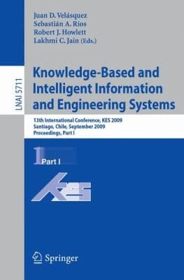 Tapa de Knowledgebased And Intelligent Information And Engineering Systems 13th International Conference Kes 2009 Santiago Chile September 2830 2009 Proceedings