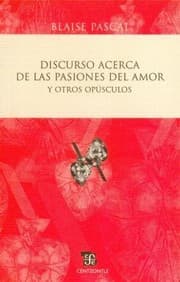 Tapa de Discurso Acerca De Las Pasiones Del Amor Y Otros Opusculos Discourse On The Passions Of Love And Other Booklets