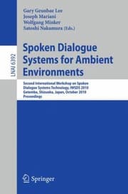 Tapa de Spoken Dialogue Systems For Ambient Environments Second International Workshop Iwsds 2010 Gotemba Shizuoka Japan October 12 2010 Proceedings