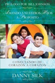 Tapa de Amando A Nuestros Hijos A Propsito Conectando De Corazn A Corazn