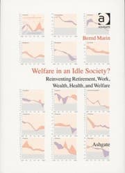 Tapa de Welfare In An Idle Society Reinventing Retirement Work Wealth Health And Welfare