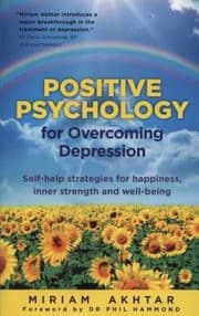 Tapa de Positive Psychology For Overcoming Depression Selfhelp Strategies For Happiness Inner Strength And Wellbeing