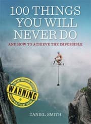 Tapa de 100 Things You Will Never Do And How To Achieve The Impossible
