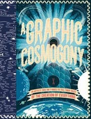 Tapa de A Graphic Cosmogony 24 Artists Take On 7 Pages To Tell Their Tales Of The Creation Of Everything