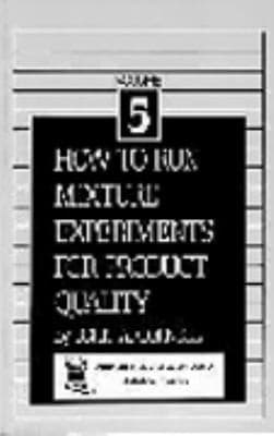 Tapa de How To Run Mixture Experiments For Product Quality