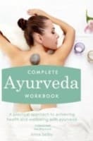 Tapa de Complete Ayurveda Workbook A Practical Approach To Achieving Health And Wellbeing With Ayurveda