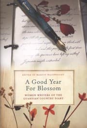 Tapa de A Good Year For Blossom A Century Of The Guardians Women Country Diarists