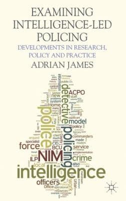 Tapa de Examining Intelligenceled Policing Developments In Research Policy And Practice