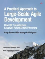 Tapa de A Practical Approach To Largescale Agile Development How Hp Transformed Laserjet Futuresmart Firmware