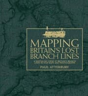 Tapa de Mapping Britains Lost Branch Lines A Nostalgic Look At Britains Branch Lines In Old Maps And Photographs