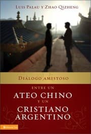 Tapa de Dilogo Amistoso Entre Un Ateo Chino Y Un Cristiano Argentino