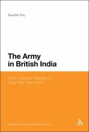Tapa de The Army In British India From Colonial Warfare To Total War 1857-1947