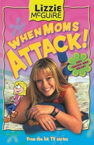 Tapa de When Moms Attack! (Lizzie McGuire #1)