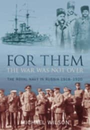Tapa de For Them The War Is Not Over The Royal Navy In Russia 19181920